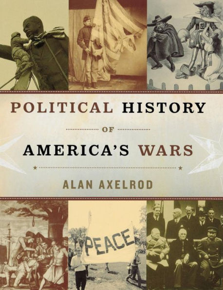 Political History of America's Wars / Edition 1