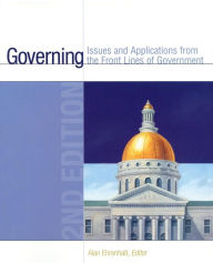 Title: Governing: Issues and Applications from the Front Lines of Government / Edition 2, Author: Alan Ehrenhalt