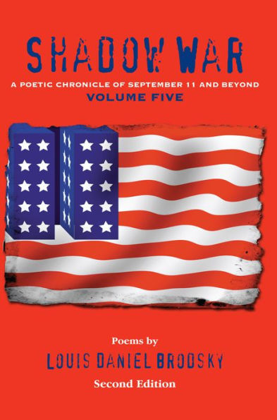 Shadow War: A Poetic Chronicle of September 11 and Beyond, Volume Five