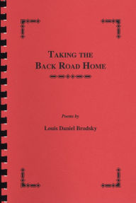 Title: Taking the Back Road Home, Author: Louis Daniel Brodsky