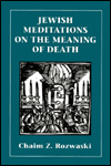 Title: Jewish Meditations on the Meaning of Death, Author: Chaim Z. Rozwaski