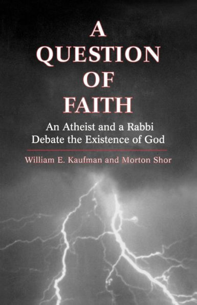 A Question of Faith: An Atheist and a Rabbi Debate the Existence of God / Edition 1
