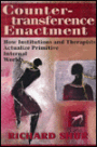 Countertransference Enactment: How Institutions and Therapists Actualize Primitive Internal Worlds