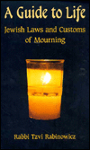 Title: A Guide to Life: Jewish Laws and Customs of Mourning, Author: Tzvi Rabinowicz