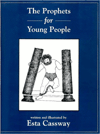 Title: The Prophets for Young People, Author: Esta Cassway