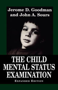 Title: Child Mental Status Examination / Edition 1, Author: Jerome D. Goodman