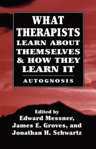 Title: What Therapists Learn about Themselves & How They Learn It, Author: Edward Messner