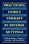Title: Practicing Family Therapy in Diverse Settings (Master Work) / Edition 1, Author: Michael Berger
