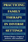 Practicing Family Therapy in Diverse Settings (Master Work) / Edition 1