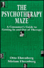 The Psychotherapy Maze: A Consumer's Guide to Getting in and Out of Therapy (The Master Work Series) / Edition 1