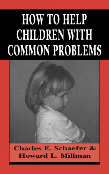 How to Help Children with Common Problems / Edition 2