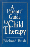 A Parents' Guide to Child Therapy (Master Work) / Edition 1