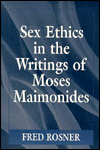 Sex Ethics in the Writings of Moses Maimonides / Edition 1