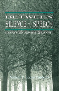 Title: Between Silence and Speech: Essays on Jewish Thought, Author: Nathan T. Lopes Cardozo