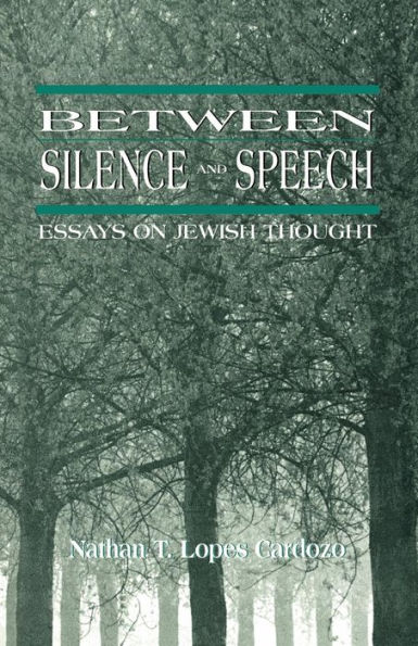 Between Silence and Speech: Essays on Jewish Thought