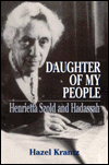 Title: Daughter of My People: Henrietta Szold and Hadassah / Edition 1, Author: Hazel Krantz