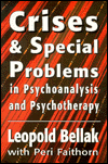 Title: Crises & Special Problems in Psychoanalysis & Psychotherapy. (The Master Work Series), Author: Leopold Bellak