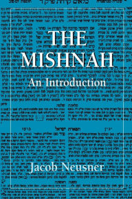 Title: The Mishnah: An Introduction / Edition 1, Author: Jacob Neusner