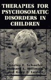 Title: Therapies for Psychosomatic Disorders in Children / Edition 1, Author: Charles E. Schaefer