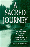 Title: A Sacred Journey: The Jewish Quest for a Perfect World, Author: David M. Elcott