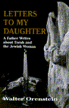 Title: Letters to My Daughter: A Father Writes About Torah and the Jewish Woman / Edition 1, Author: Walter Orenstein