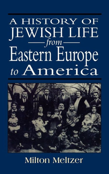 A History of Jewish Life from Eastern Europe to America / Edition 1