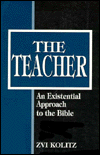 The Teacher: An Existential Approach to the Bible / Edition 1