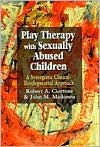 Title: Play Therapy with Sexually Abused Children: A Synergistic Clinical-Developmental Approach / Edition 1, Author: Robert Ciottone