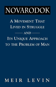 Title: Navarodok: A Movement That Lived in Struggle and Its Unique Approach to the Problem of Man, Author: Meir Levin