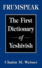 Frumspeak: The First Dictionary of Yeshivish