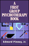 Title: A First Group Psychotherapy Book (The Master Work Series) / Edition 1, Author: Edward Lowell Pinney