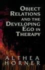 Object Relations and the Developing Ego in Therapy / Edition 1