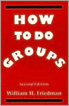 How to Do Groups