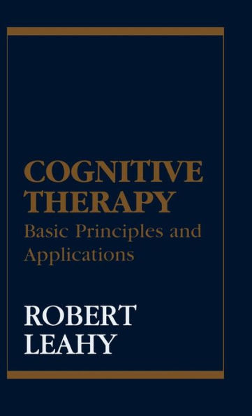 Cognitive Therapy: Basic Principles and Applications / Edition 1
