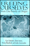 Title: Freeing Ourselves from Our Family of Origin: The Houdini Experience, Author: David Axten