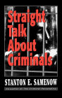 Straight Talk about Criminals: Understanding and Treating Antisocial Individuals / Edition 1