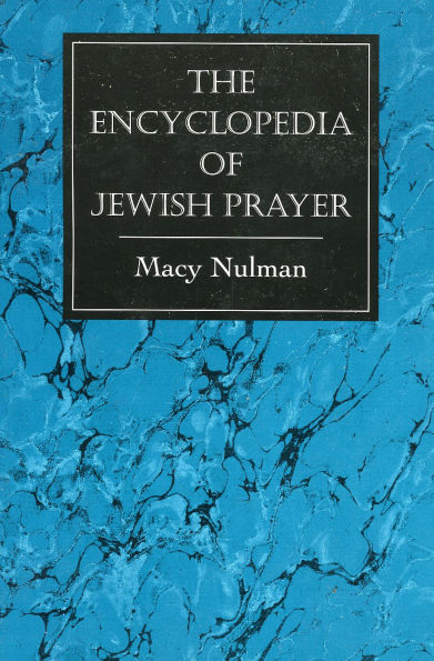 The Encyclopedia of Jewish Prayer: The Ashkenazic and Sephardic Rites