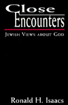 Title: Close Encounters: Jewish Views About God, Author: Ronald H. Isaacs