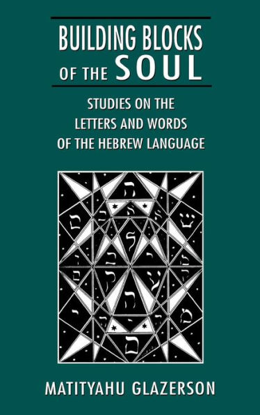 Building Blocks of the Soul: Studies on the Letters and Words of the Hebrew Language