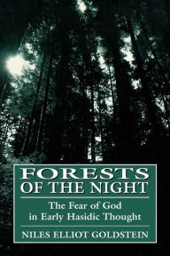 Title: Forests of the Night: Fear of God in Early Hassidic Thought, Author: Niles Goldstein director of external relations at the Council for a Parliament of the World