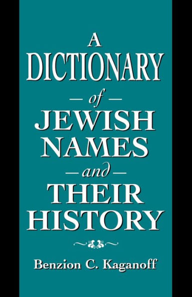 A Dictionary of Jewish Names and Their History