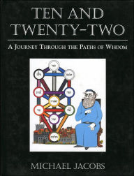 Title: Ten and Twenty-Two: A Journey through the Paths of Wisdom, Author: Michael Jacobs