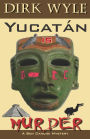 Yucatán Is Murder: A Ben Candidi Mystery