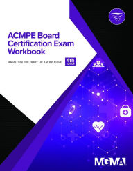 Title: ACMPE Board Certification Exam Workbook, Author: Medical Group Management Association