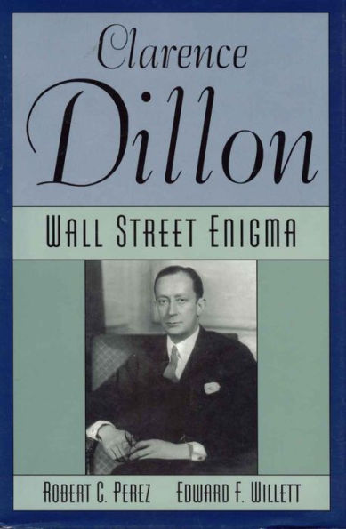 Clarence Dillon: A Wall Street Enigma