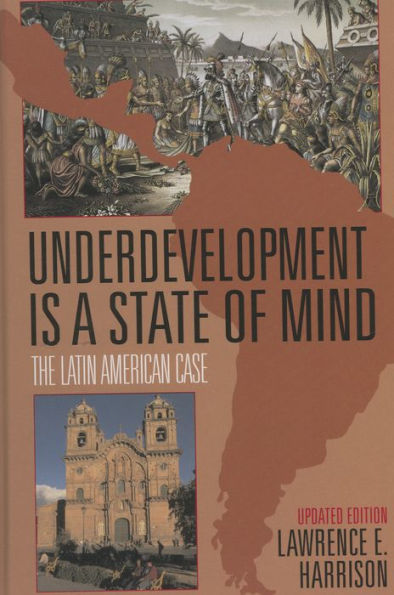 Underdevelopment Is a State of Mind: The Latin American Case
