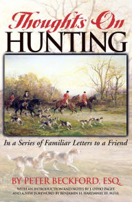 Title: Thoughts on Hunting: In a Series of Familiar Letters to a Friend, Author: Peter Beckford