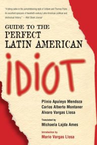 Title: Guide to the Perfect Latin American Idiot, Author: Plinio Apuleyo Mendoza