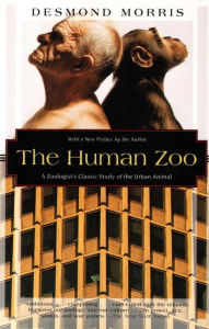 Title: Human Zoo: A Zoologist's Study of the Urban Animal, Author: Desmond Morris