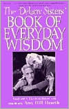Title: The Delany Sisters' Book of Everyday Wisdom, Author: Sarah L. Delany